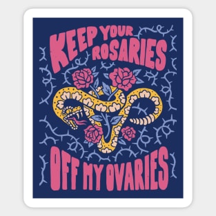 Keep Your Rosaries Off My Ovaries // Reproductive Freedom Women's Rights Sticker